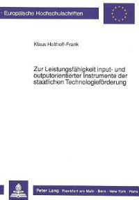Book Cover for Zur Leistungsfahigkeit Input- Und Outputorientierter Instrumente Der Staatlichen Technologieforderung by Klaus Holthoff-Frank