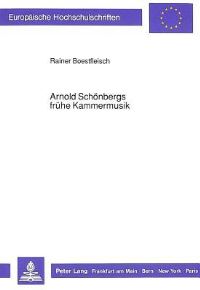 Book Cover for Arnold Schonbergs Fruhe Kammermusik by Rainer Boestfleisch