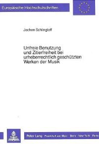 Book Cover for Unfreie Benutzung Und Zitierfreiheit Bei Urheberrechtlich Geschutzten Werken Der Musik by Jochen Schlingloff