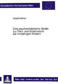 Book Cover for Eine Psychomotorische Studie Zur Fein- Und Grobmotorik Bei Funfjahrigen Kindern by Brigitte Märker