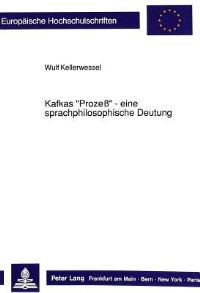 Book Cover for Kafkas «Prozeß>> - Eine Sprachphilosophische Deutung by Wulf Kellerwessel
