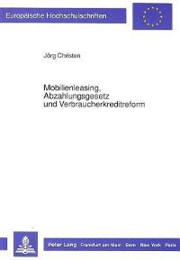 Book Cover for Mobilienleasing, Abzahlungsgesetz Und Verbraucherkreditreform by Jörg Christen