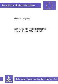 Book Cover for Die SPD Als «Friedenspartei>> - Mehr Als Nur Wahltaktik? by Michael Longerich