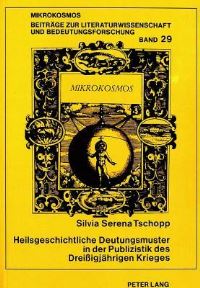 Book Cover for Heilsgeschichtliche Deutungsmuster in Der Publizistik Des Dreißigjahrigen Krieges by Silvia Serena Tschopp