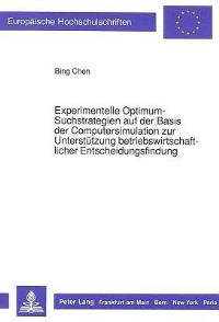 Book Cover for Experimentelle Optimum-Suchstrategien Auf Der Basis Der Computersimulation Zur Unterstutzung Betriebswirtschaftlicher Entscheidungsfindung by Bing Chen