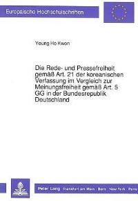 Book Cover for Die Rede- Und Pressefreiheit Gemaß Art. 21 Der Koreanischen Verfassung Im Vergleich Zur Meinungsfreiheit Gemaß Art. 5 GG in Der Bundesrepublik Deutschland by Young Ho Kwon