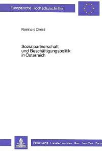Book Cover for Sozialpartnerschaft Und Beschaftigungspolitik in Osterreich by Reinhard Christl