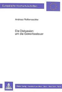 Book Cover for Die Diskussion Um Die Gewerbesteuer by Andreas Pfaffernoschke
