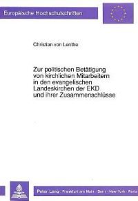 Book Cover for Zur Politischen Betatigung Von Kirchlichen Mitarbeitern in Den Evangelischen Landeskirchen Der EKD Und Ihrer Zusammenschlusse by Christian von Lenthe