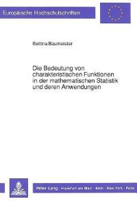 Book Cover for Die Bedeutung Von Charakteristischen Funktionen in Der Mathematischen Statistik Und Deren Anwendungen by Bettina Baumeister