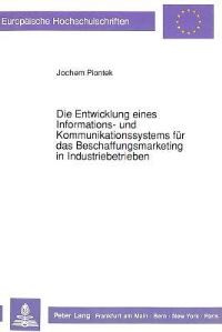 Book Cover for Die Entwicklung Eines Informations- Und Kommunikationssystems Fur Das Beschaffungsmarketing in Industriebetrieben by Jochem Piontek