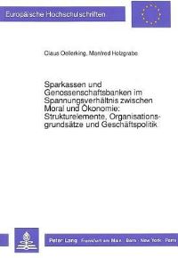 Book Cover for Sparkassen Und Genossenschaftsbanken Im Spannungsverhaltnis Zwischen Moral Und Okonomie: Strukturelemente, Organisationsgrundsatze Und Geschaftspolitik by Manfred Holzgrabe, Claus Oellerking