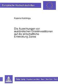 Book Cover for Die Auswirkungen Von Auslandischen Direktinvestitionen Auf Die Wirtschaftliche Entwicklung Zaires by Kapena Katshingu