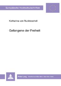 Book Cover for Gefangene Der Freiheit by Kathrin Von Ruckteschell