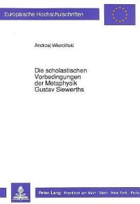 Book Cover for Die Scholastischen Vorbedingungen Der Metaphysik Gustav Siewerths by Andrzej Wiercinski