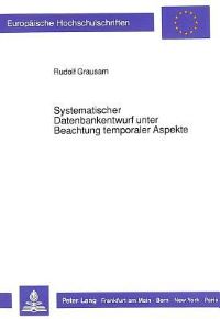 Book Cover for Systematischer Datenbankentwurf Unter Beachtung Temporaler Aspekte by Rudolf Grausam