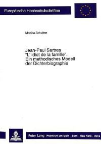 Book Cover for Jean-Paul Sartres «L'idiot De La Famille>>: Ein Methodisches Modell Der Dichterbiographie by Monika Schulten