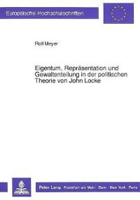 Book Cover for Eigentum, Reprasentation Und Gewaltenteilung in Der Politischen Theorie Von John Locke by Rolf Meyer