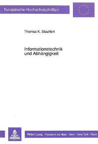 Book Cover for Informationstechnik Und Abhangigkeit by Thomas K Stauffert