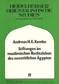 Book Cover for Stiftungen Im Muslimischen Rechtsleben Des Neuzeitlichen Agypten by Andreas HE Kemke