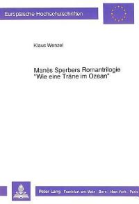 Book Cover for Manes Sperbers Romantrilogie «Wie Eine Trane Im Ozean>> by Klaus Wenzel