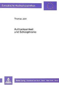 Book Cover for Aufmerksamkeit Und Schizophrenie by Thomas Jahn