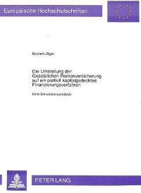 Book Cover for Die Umstellung Der Gesetzlichen Rentenversicherung Auf Ein Partiell Kapitalgedecktes Finanzierungsverfahren by Norbert Jäger