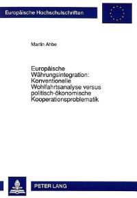 Book Cover for Europaische Wahrungsintegration: Konventionelle Wohlfahrtsanalyse Versus Politisch-Okonomische Kooperationsproblematik by Martin Ahbe