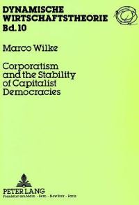 Book Cover for Corporatism and the Stability of Capitalist Democracies by Marco Wilke
