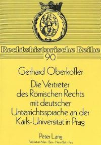 Book Cover for Die Vertreter Des Romischen Rechts Mit Deutscher Unterrichtssprache an Der Karls-Universitat in Prag by Gerhard Oberkofler