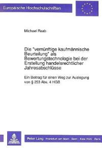 Book Cover for Die «Vernunftige Kaufmannische Beurteilung>> Als Bewertungstechnologie Bei Der Erstellung Handelsrechtlicher Jahresabschlusse by Michael Raab