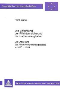 Book Cover for Die Einfuhrung Der Pflichtversicherung Fur Kraftfahrzeughalter by Frank Barner