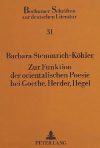Book Cover for Zur Funktion Der Orientalischen Poesie Bei Goethe, Herder, Hegel by Barbara StemmrichKöhler