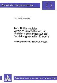 Book Cover for Zum Einfluß Sozialer Vergleichsinformationen Und Aktueller Stimmungen Auf Die Beurteilung Sexuellen Erlebens by Brunhilde Tuschen