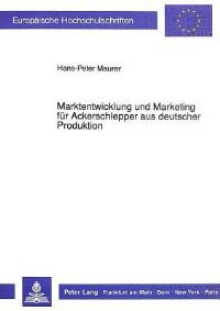 Book Cover for Marktentwicklung Und Marketing Fur Ackerschlepper Aus Deutscher Produktion by Hans-Peter Maurer