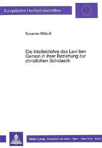 Book Cover for Die Intellektlehre Des Levi Ben Gerson in Ihrer Beziehung Zur Christlichen Scholastik by Susanne Möbuß