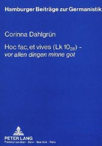 Book Cover for Hoc Fac, Et Vives (Lk 10,28) - Vor Allen Dingen Minne Got by Corinna Dahlgrün