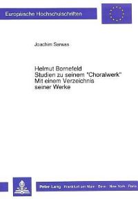 Book Cover for Helmut Bornefeld Studien Zu Seinem «Choralwerk>> Mit Einem Verzeichnis Seiner Werke by Joachim Sarwas