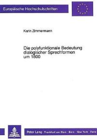 Book Cover for Die Polyfunktionale Bedeutung Dialogischer Sprechformen Um 1800 by Karin Zimmermann