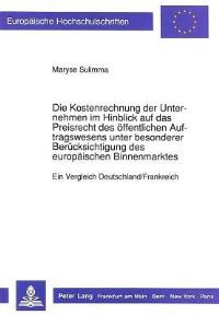 Book Cover for Die Kostenrechnung Der Unternehmen Im Hinblick Auf Das Preisrecht Des Offentlichen Auftragswesens Unter Besonderer Berucksichtigung Des Europaischen Binnenmarktes by Maryse Sulimma