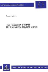 Book Cover for The Regulation of Rental Contracts in the Housing Market by Franz Hubert