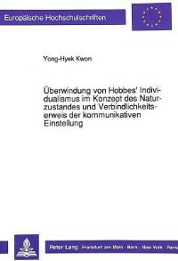 Book Cover for Uberwindung Von Hobbes' Individualismus Im Konzept Des Naturzustandes Und Verbindlichkeitserweis Der Kommunikativen Einstellung by YongHyek Kwon