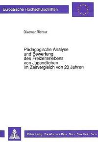 Book Cover for Padagogische Analyse Und Bewertung Des Freizeiterlebens Von Jugendlichen Im Zeitvergleich Von 20 Jahren by Dietmar Richter