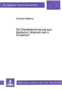 Book Cover for Die Standortorientierung Auslandischer Unternehmen in Dusseldorf by Christine Wellems