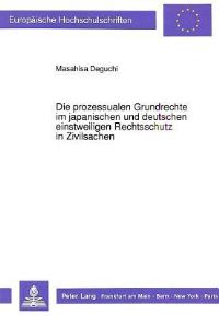 Book Cover for Die Prozessualen Grundrechte Im Japanischen Und Deutschen Einstweiligen Rechtsschutz in Zivilsachen by Masahisa Deguchi