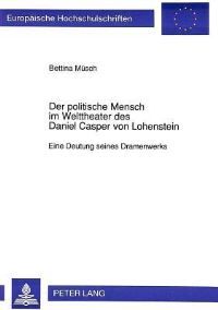 Book Cover for Der Politische Mensch Im Welttheater Des Daniel Casper Von Lohenstein by Bettina Müsch