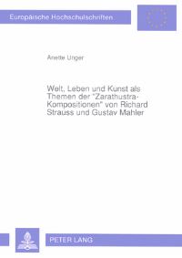 Book Cover for Welt, Leben Und Kunst Als Themen Der «Zarathustra-Kompositionen>> Von Richard Strauss Und Gustav Mahler by Annette Unger