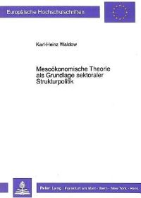 Book Cover for Mesookonomische Theorie Als Grundlage Sektoraler Strukturpolitik by KarlHeinz Waldow