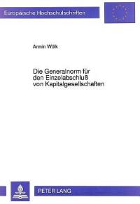 Book Cover for Die Generalnorm Fur Den Einzelabschluß Von Kapitalgesellschaften by Armin Wölk
