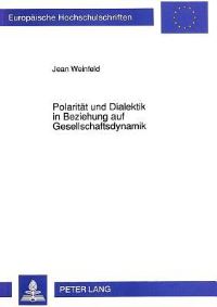Book Cover for Polaritat Und Dialektik in Beziehung Auf Gesellschaftsdynamik by Jean Weinfeld